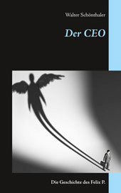 Der CEO: Die Geschichte des Felix P